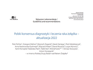 Polski konsensus diagnostyki i leczenia raka żołądka – aktualizacja 2022